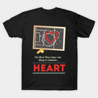 The Best Plays Have One Thing In Common Heart Basketball Coaching T-Shirt